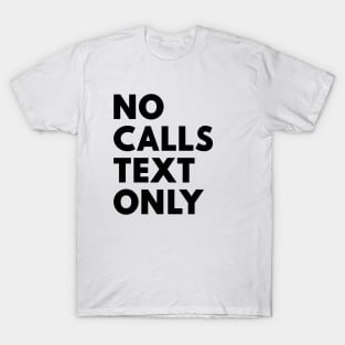 No Calls Text Only Black T-Shirt